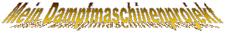 Mein Dampfmaschinenprojekt